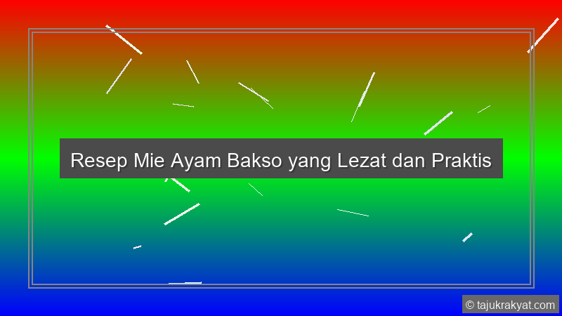 Bakso & Mie Ayam Mantep: Kenikmatan yang Bikin Kembali ke Cilacap